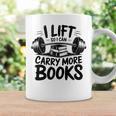 Lift So I Can Carry More Books Reading Lovers Fitness Humor Graphic Print Coffee Mug Gifts ideas