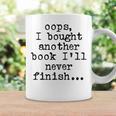 Oops I Bought Another Book I'Ll Never Finish Book Love Comfort Colors Crop Top Graphic Print Coffee Mug Gifts ideas