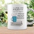 I Like To Party And By Party I Mean Read Books T-Shirt Graphic Print Coffee Mug Gifts ideas
