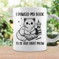 You Pawsed Here Cat Books Coffee I Paused My Book To Be Here Graphic Print Coffee Mug Gifts ideas