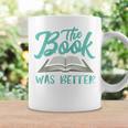 The Read Book Was Better Great Book Reader Lover Literary Raglan Baseball Tee Graphic Print Coffee Mug Gifts ideas