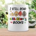 I Still Read Children's Books Graphic Print Coffee Mug Gifts ideas