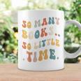 Reader-TShirt So Many Books Little Time Nerd Bookaholic Graphic Print Coffee Mug Gifts ideas