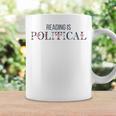 Reading Is Political Book Lover Fantasy Reader Graphic Print Coffee Mug Gifts ideas