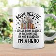 I Rescue Books Trapped In The Book Store Cute Bookworm Graphic Print Coffee Mug Gifts ideas