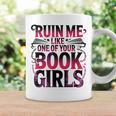 Ruin Me Like One Of Your Book Girls BookTok Romance Reader Graphic Print Coffee Mug Gifts ideas
