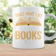 That's What I Do I Read Books And I Know Things Graphic Print Coffee Mug Gifts ideas That's What I Do I Read Books And I Know Things Graphic Print Coffee Mug Gifts ideas