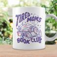 Tired Moms Book Club Bookish Booktrovert Coffee Mother's Day Graphic Print Coffee Mug Gifts ideas