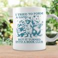i Tried To Form a Gang But It Turned Into a Book Club Graphic Print Coffee Mug Gifts ideas i Tried To Form a Gang But It Turned Into a Book Club Graphic Print Coffee Mug Gifts ideas