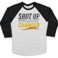 Baseball Fan Shut Up I'm Doing Game Changer Premium Tri-Blend Baseball Raglan Shirt