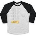 Baseball Player Get Up Get Outta Here Gone Home Run Baseball Raglan Shirt Baseball Player Get Up Get Outta Here Gone Home Run Baseball Raglan Shirt