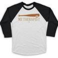 Baseball Tee My Therapist Bat Men Women Kids Baseball Raglan Shirt