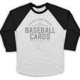 Card Collector I Have Too Many Baseball Cards Baseball Raglan Shirt Card Collector I Have Too Many Baseball Cards Baseball Raglan Shirt