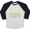 Catcher Because Pitchers Need Heroes Too Baseball Team Baseball Raglan Shirt Catcher Because Pitchers Need Heroes Too Baseball Team Baseball Raglan Shirt
