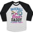 Gender Reveal Baseball Or Bows Daddy Loves You Baseball Raglan Shirt Gender Reveal Baseball Or Bows Daddy Loves You Baseball Raglan Shirt