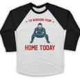 I'm Working From Home Today Baseball Lover Men Women Baseball Raglan Shirt