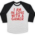 I Am In Love With A Gamer Cute Valentines Day Gamer Couple Raglan Baseball Tee Baseball Raglan Shirt