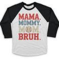 Mama Mommy Mom Bruh Baseball For Women Grandma Mother's Day Baseball Raglan Shirt Mama Mommy Mom Bruh Baseball For Women Grandma Mother's Day Baseball Raglan Shirt