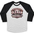 Never Underestimate An Old Man Who Plays Baseball Baseball Raglan Shirt Never Underestimate An Old Man Who Plays Baseball Baseball Raglan Shirt