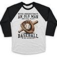 Never Underestimate Old Man Plays Baseball In His Seventies Baseball Raglan Shirt