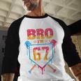 Bro I’m 67 Baseball Drip Number 67 Player 67th Birthday Baseball Raglan Shirt Bro I’m 67 Baseball Drip Number 67 Player 67th Birthday Baseball Raglan Shirt