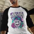 Bruh 67 Baseball Drip Boys Kids Six Seven Meme 6-7 Dripping Baseball Raglan Shirt Bruh 67 Baseball Drip Boys Kids Six Seven Meme 6-7 Dripping Baseball Raglan Shirt