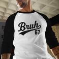 Bruh Baseball Style Number 67 Sports Bro Slang Meme Brother Baseball Raglan Shirt