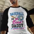 Gender Reveal Baseball Or Bows Daddy Loves You Baseball Raglan Shirt Gender Reveal Baseball Or Bows Daddy Loves You Baseball Raglan Shirt