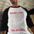 Having A Ball For 100 Days Of School 100th Baseball Baseball Raglan Shirt Having A Ball For 100 Days Of School 100th Baseball Baseball Raglan Shirt