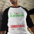 I'Ll Be Home For Christmas Baseball Xmas Baseball Raglan Shirt I'Ll Be Home For Christmas Baseball Xmas Baseball Raglan Shirt