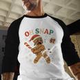 Oh Snap Gingerbread 67 Meme Baseball Christmas Xmas Baseball Raglan Shirt