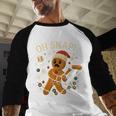 Oh Snap Gingerbreadman Christmas Baseball Baseball Raglan Shirt Oh Snap Gingerbreadman Christmas Baseball Baseball Raglan Shirt