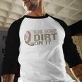 Rub Some Dirt On It Baseball Baseball Raglan Shirt