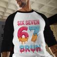 Six Seven Bruh 67 Ice Cream Drip Baseball For Men Women Kids Baseball Raglan Shirt Six Seven Bruh 67 Ice Cream Drip Baseball For Men Women Kids Baseball Raglan Shirt