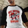 Six Seven Bruh Baseball Cool Valentine’s Day Teens Boys Baseball Raglan Shirt Six Seven Bruh Baseball Cool Valentine’s Day Teens Boys Baseball Raglan Shirt