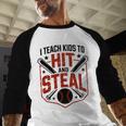 I Teach Kids To Hit And Steal Baseball Softball Coach Premium Tri-Blend Baseball Raglan Shirt