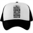 Baseball Coach And A Dad So Basically Baseball Dad Trucker Cap Baseball Coach And A Dad So Basically Baseball Dad Trucker Cap