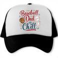 Baseball Dad And Chill Funny For Baseball Lovers Trucker Cap