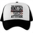 This Baseball Dad Don’t Need A Glove To Catch An Attitude Trucker Cap