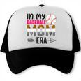 In My Baseball Mom Era Baseball Mom Mother Trucker Cap In My Baseball Mom Era Baseball Mom Mother Trucker Cap