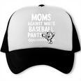 Baseball Mom Game Day Moms Against Pants Trucker Cap Baseball Mom Game Day Moms Against Pants Trucker Cap