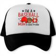 Baseball Mom I'm A Baseball Mom Of Course I'm Broke Trucker Cap Baseball Mom I'm A Baseball Mom Of Course I'm Broke Trucker Cap