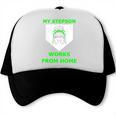 Baseball Mom Quote My Stepson Works From Home Trucker Cap Baseball Mom Quote My Stepson Works From Home Trucker Cap