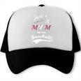Baseball Mom Sayings Just A Mom That Loves Baseball Trucker Cap Baseball Mom Sayings Just A Mom That Loves Baseball Trucker Cap