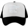 Baseball Moms Against Ball Pants Trucker Cap