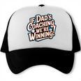 If Dad’s Coaching We’Re Winning Baseball Dad Family Trucker Cap