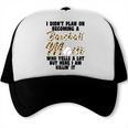 I Didn't Plan On Becoming a Baseball Mom Baseball Trucker Cap I Didn't Plan On Becoming a Baseball Mom Baseball Trucker Cap