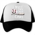 Humor Baseball Dad I Yell Because I Care Trucker Cap Humor Baseball Dad I Yell Because I Care Trucker Cap