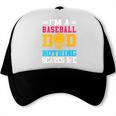 I'm A Baseball Dad Nothing Scares Me Softball Player Trucker Cap