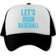 Let's Ruin Baseball Baseball Humor Sarcastic Baseball Premium Tri-Blend Trucker Cap Let's Ruin Baseball Baseball Humor Sarcastic Baseball Premium Tri-Blend Trucker Cap